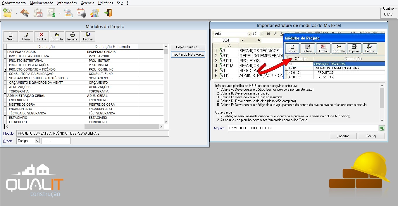 Para importar vamos realizar os seguintes passos com o projeto aberto: Cadastramento | Módulos do Projeto | Importar Excel: