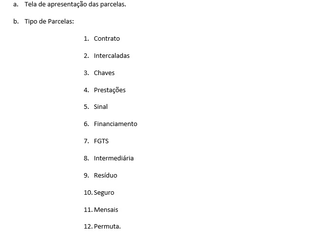 2.3. Incluindo um plano de pagamento no contrato de venda: Para Incluir o plano de venda no contrato criado, você precisa