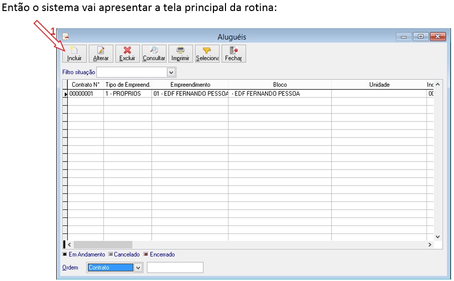2.1. Incluindo um contrato de aluguel: Para incluir um novo contrato de aluguel no sistema, você deve acessar: Movimentação