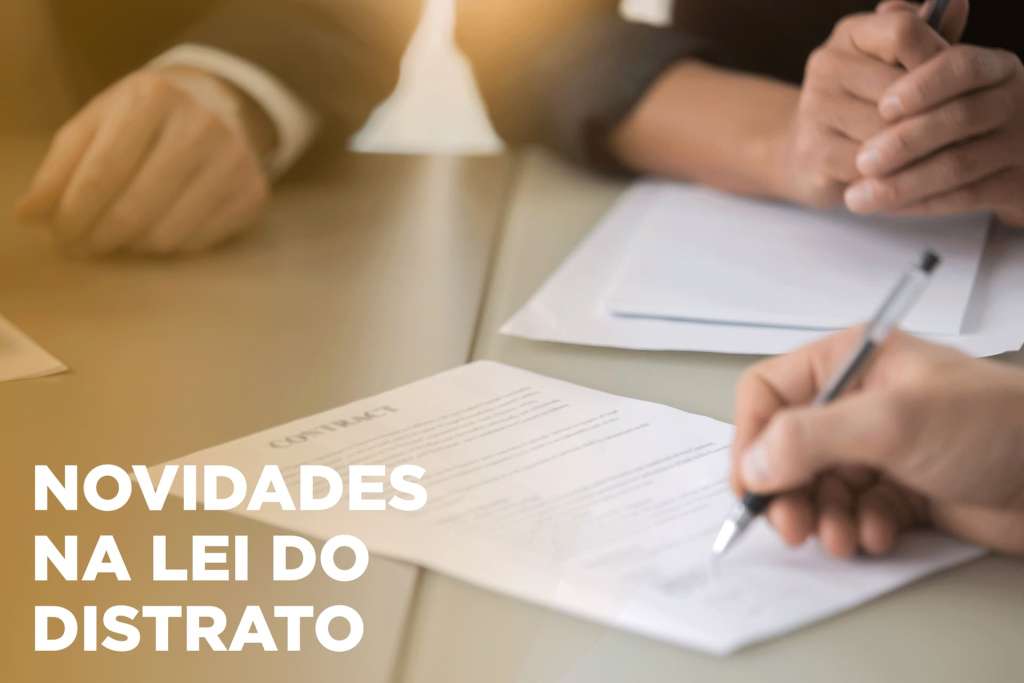 Confira as novidades na Lei do Distrato