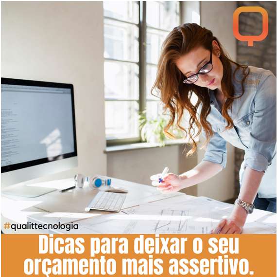 Dicas para deixar o seu orçamento mais assertivo.